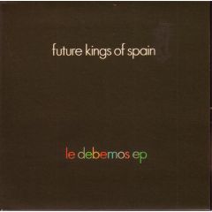 Future Kings Of Spain - Future Kings Of Spain - Le Debemos EP - The Red Flag Recording Co.
