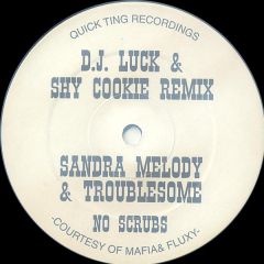 Sandra Melody & Troublesome - Sandra Melody & Troublesome - No Scrubs - Quick Ting Recordings