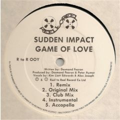 Sudden Impact - Sudden Impact - Game Of Love - Reel To Reel Record Co.