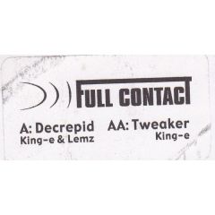 King-E & Lemz - King-E & Lemz - Decrepid / Tweaker - Full Contact