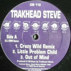 Trakhead Steve - Trakhead Steve - Crazy Wild Remix - Circuit Records
