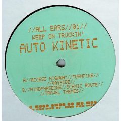 Auto Kinetic - Auto Kinetic - Keep On Truckin' - All Ears