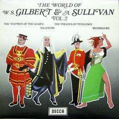 Gilbert & Sullivan - Gilbert & Sullivan - The World Of W.S. Gilbert & A.Sullivan Vol.2 - Decca