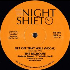 The Bighouse - The Bighouse - Get Off That Wall - Night Shift