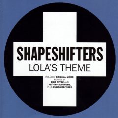 Shapeshifters - Shapeshifters - Lola's Theme - Positiva