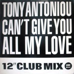 Tony Antoniou - Tony Antoniou - Can't Give You All My Love - Elite
