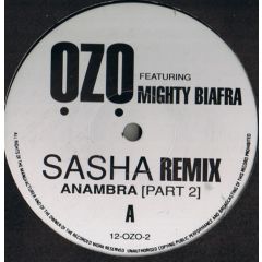 Ozo Featuring Mighty Biafra - Ozo Featuring Mighty Biafra - Anambra (Part 2) (Sasha Remix) - Riot Records