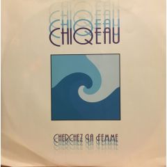 Chiqeau - Chiqeau - Cherchez La Femme - Smash Trax