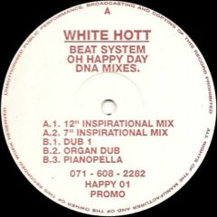 Beat System - Beat System - Oh Happy Day (DNA Mixes) - White Hott