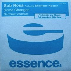 Sub Rosa - Sub Rosa - Some Changes (Remixes) - Essence