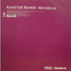 Axwell Feat. Neveda - Axwell Feat. Neveda - Wait A Miinute - Vendetta