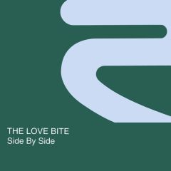 The Love Bite - The Love Bite - Side By Side - Rise