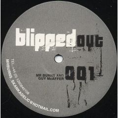 Mr Burns & Geezer - Mr Burns & Geezer - Blipped Out 1 - Blipped Out