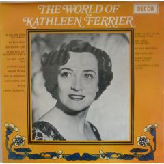 Kathleen Ferrier - Kathleen Ferrier - The World Of Kathleen Ferrier - Decca