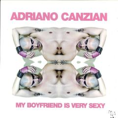 Adriano Canzian - Adriano Canzian - My Boyfriend Is Very Sexy - Gigolo
