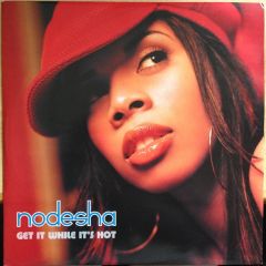 Nodesha - Nodesha - Get It While It's Hot - BMG