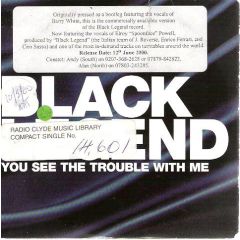 Black Legend - Black Legend - You See The Trouble With Me - Eternal