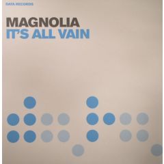 Magnolia - Magnolia - It's All Vain - Data