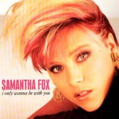 Samantha Fox - Samantha Fox - I Only Wanna Be With You - Jive
