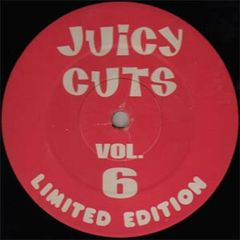 Juicy Cuts  - Juicy Cuts  - Vol 6 - Juicy Cuts