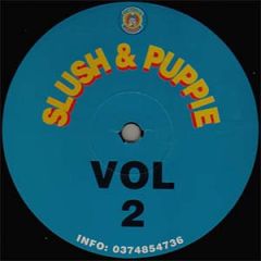 Slush & Puppie - Slush & Puppie - Volume 2 - As Cool As It Gets Records