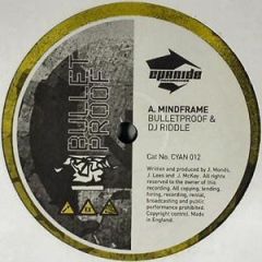 Bulletproof & DJ Riddle - Bulletproof & DJ Riddle - Mindframe / Hit Me - Cyanide