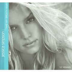 Jessica Simpson - Jessica Simpson - Take My Breath Away (12" Remixes) - Columbia