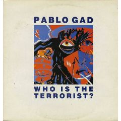 Pablo Gad - Pablo Gad - Who Is The Terrorist? - Rhythm King Records