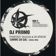 Phantasy & Shodan & Uk Apache - Phantasy & Shodan & Uk Apache - Gimme Da Gal - Ganja Records