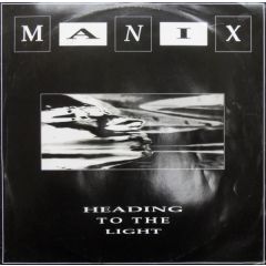 Manix - Manix - Heading To The Light - Reinforced