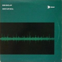 Bob Sinclar - Bob Sinclar - Save Our Soul - Defected