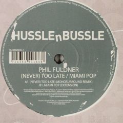 Phil Fuldner - Phil Fuldner - (Never) Too Late / Miami Pop - Hussle & Bussle