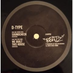 D Type - D Type - Soundcheck / We Built This House - Beatz