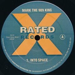 Mark The 909 King - Mark The 909 King - Into Space - X-Rated Records