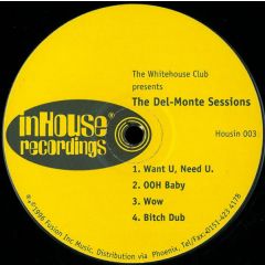 The Whitehouse Club Presents - The Whitehouse Club Presents - The Del Monte Sessions - In House Rec