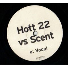 Hott 22 Vs Scent - Hott 22 Vs Scent - Up & Down - White