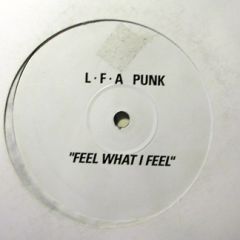 L. F. A. Punk - L. F. A. Punk - Feel What I Feel - Not On Label
