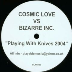 Cosmic Love vs. Bizarre Inc - Cosmic Love vs. Bizarre Inc - Playing With Knives 2004 - Playable Music