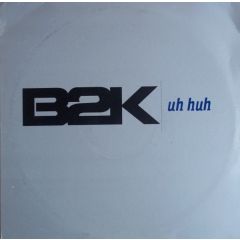 B2K - B2K - Uh Huh - Epic