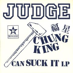 Judge - Judge - Chung King Can Suck It - Revelation Records