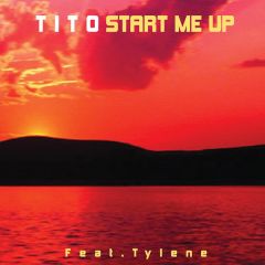 Tito Feat. Tylene - Tito Feat. Tylene - Start Me Up - Tito 1