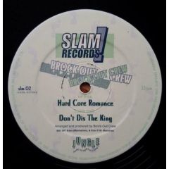 Brock Out Crew - Brock Out Crew - Hard Core Romance / Don't Dis The King - Slam! Records