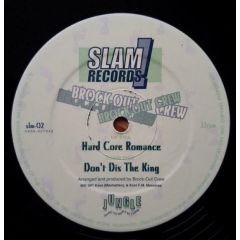Brock Out Crew - Brock Out Crew - Hard Core Romance / Don't Dis The King - Slam! Records