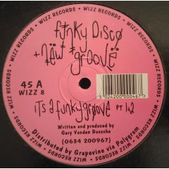 Funky Disco & The Nugroove - Funky Disco & The Nugroove - Its A Funky Groove - Wizz