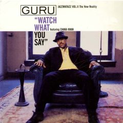 Guru - Guru - Watch What You Say - Chrysalis