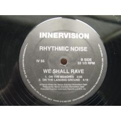 Rhythmic Noise - Rhythmic Noise - We Shall Rave - Innervision Records and Ents. Inc.