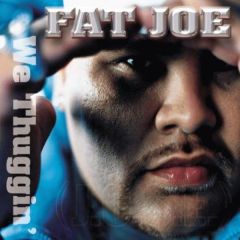 Fat Joe - Fat Joe - We Thuggin - Atlantic