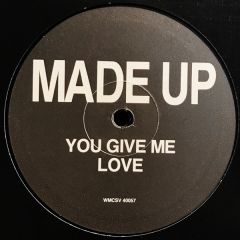 Made Up - Made Up - You Give Me Love - White