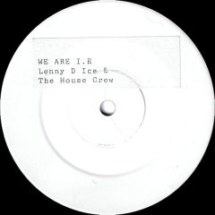 Lennie De Ice & The House Crew - Lennie De Ice & The House Crew - We Are I.E - Not On Label
