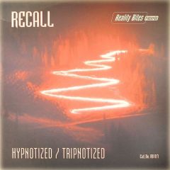 Recall - Recall - Hypnotized - Reality Bites